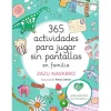 365 actividades para jugar sin pantallas en familia - Zazu Navarro - Montena
