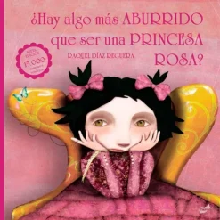 Cuento ¿Hay algo más aburrido que ser una princesa rosa?