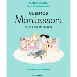 Cuentos Montessori para crecer felices - Marta Prada - Nube de Tinta