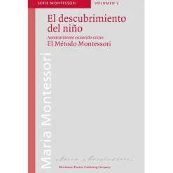 El descubrimiento del niño - María Montessori - Montessori Pierson