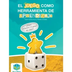 El juego como herramienta de aprendizaje - Juan Carlos Ruiz y Pedro Giraldo - Aula en Juego