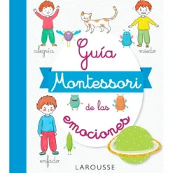 Guía Montessori de las emociones - Larousse