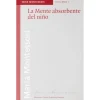 La Mente absorbente del niño - María Montessori - Montessori Pierson