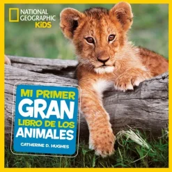 Mi primer gran libro de los animales - National Geographic Kids