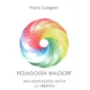 Pedagogía Waldorf - Frans Carlgren - Rudolf Steiner
